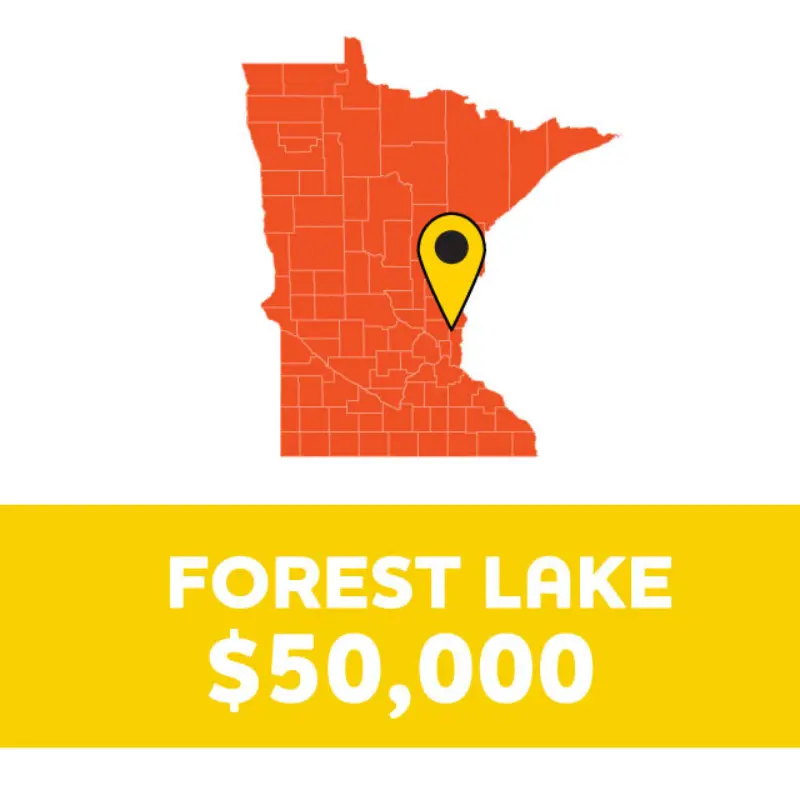 Minnesota map with yellow pin at Forest Lake, bold text below: Forest Lake $50,000 on a yellow background.