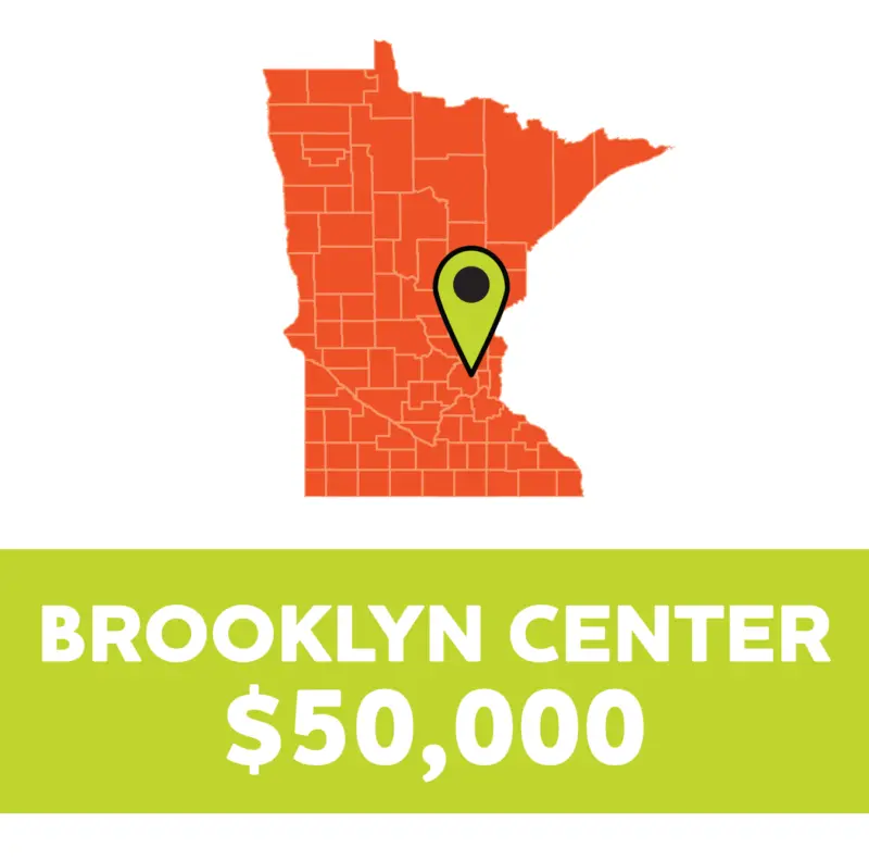 Minnesota map with green pin on Brooklyn Center. Below, green text box says: BROOKLYN CENTER $50,000.